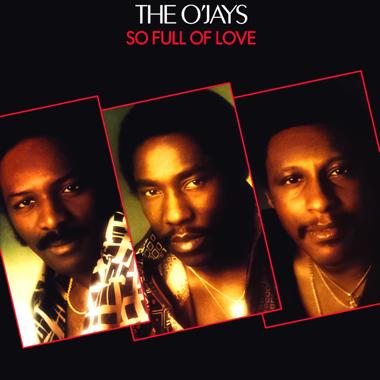 The O'Jays -  So Full of Love